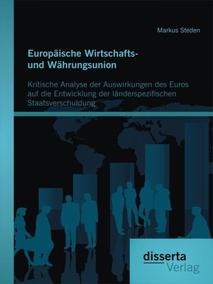 cover image of Europäische Wirtschafts- und Währungsunion. Kritische Analyse der Auswirkungen des Euros auf die Entwicklung der länderspezifischen Staatsverschuldung